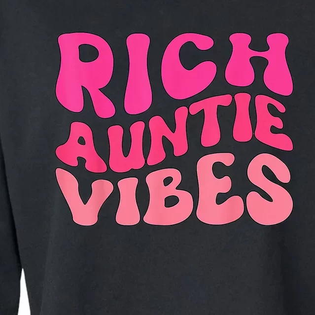 Rich Auntie Vibes Aunt Best Aunty  Mother's Day Cute Cropped Pullover Crew