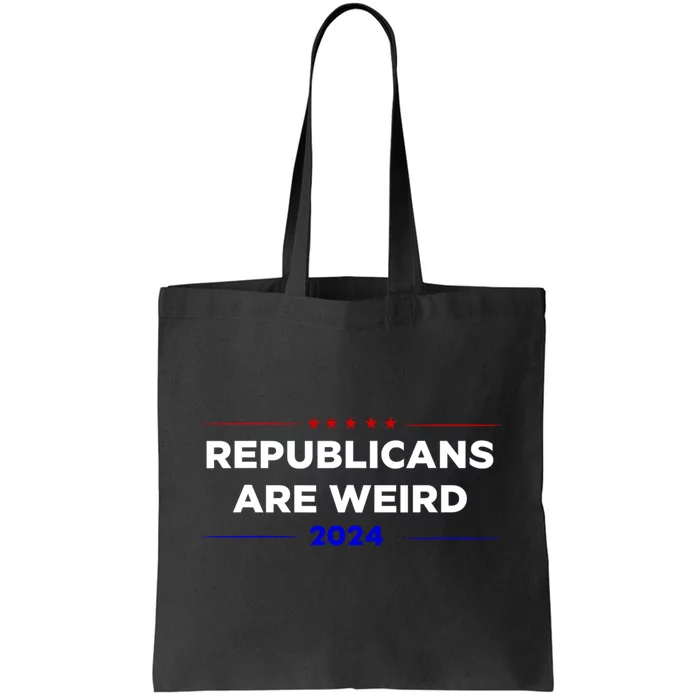 Republicans Are Weird Funny Political Election 2024 Tote Bag