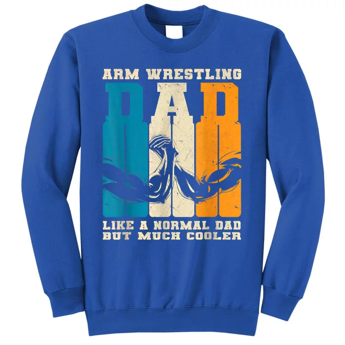 Retro Arm Wrestling Dad Normal Dad But Cooler Armwrestling Great Gift Tall Sweatshirt