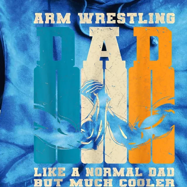 Retro Arm Wrestling Dad Normal Dad But Cooler Armwrestling Great Gift Tie Dye Hoodie