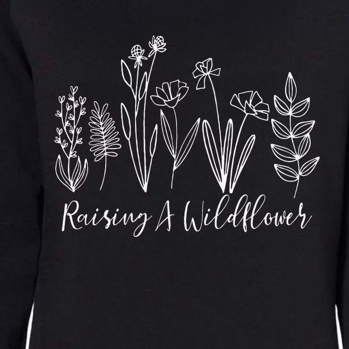 Raising A Wildflower Inspirational Quotes Mom Mother's Day Womens California Wash Sweatshirt