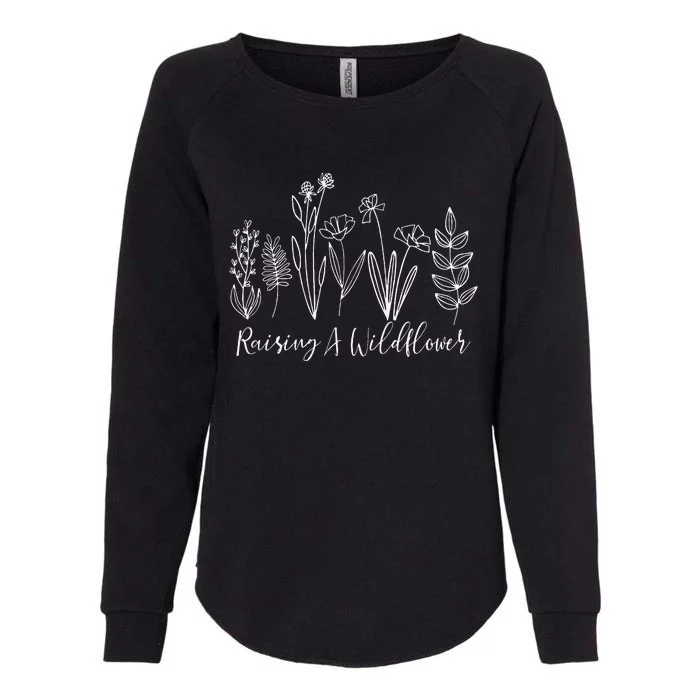 Raising A Wildflower Inspirational Quotes Mom Mother's Day Womens California Wash Sweatshirt