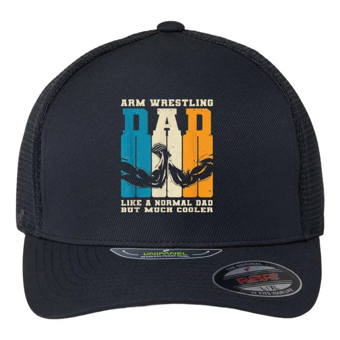 Retro Arm Wrestling Dad Normal Dad But Cooler Armwrestling Flexfit Unipanel Trucker Cap