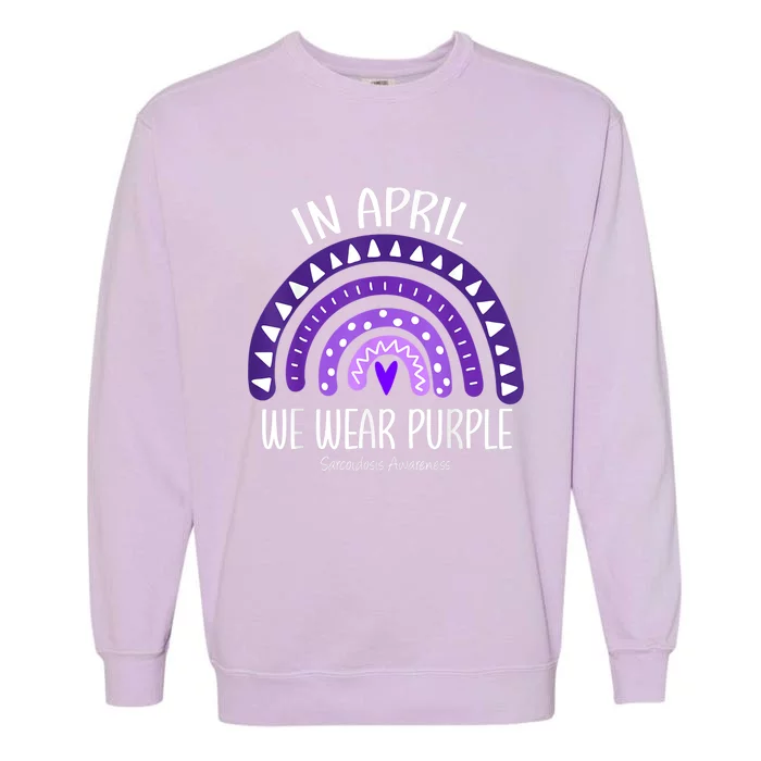 Rainbow April We Wear Purple Sarcoidosis Awareness Month Gift Garment-Dyed Sweatshirt