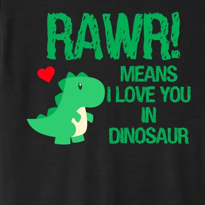 Rawr Means I Love You In Dinosaur ChromaSoft Performance T-Shirt