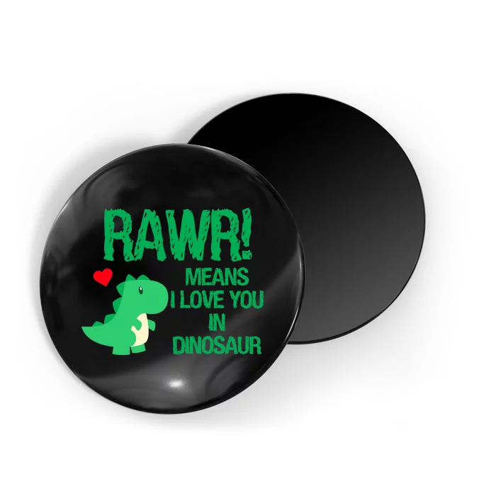 Rawr Means I Love You In Dinosaur Magnet