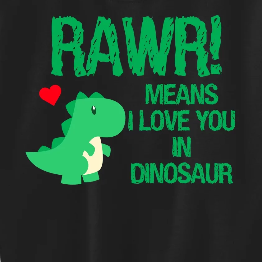 Rawr Means I Love You In Dinosaur Kids Sweatshirt