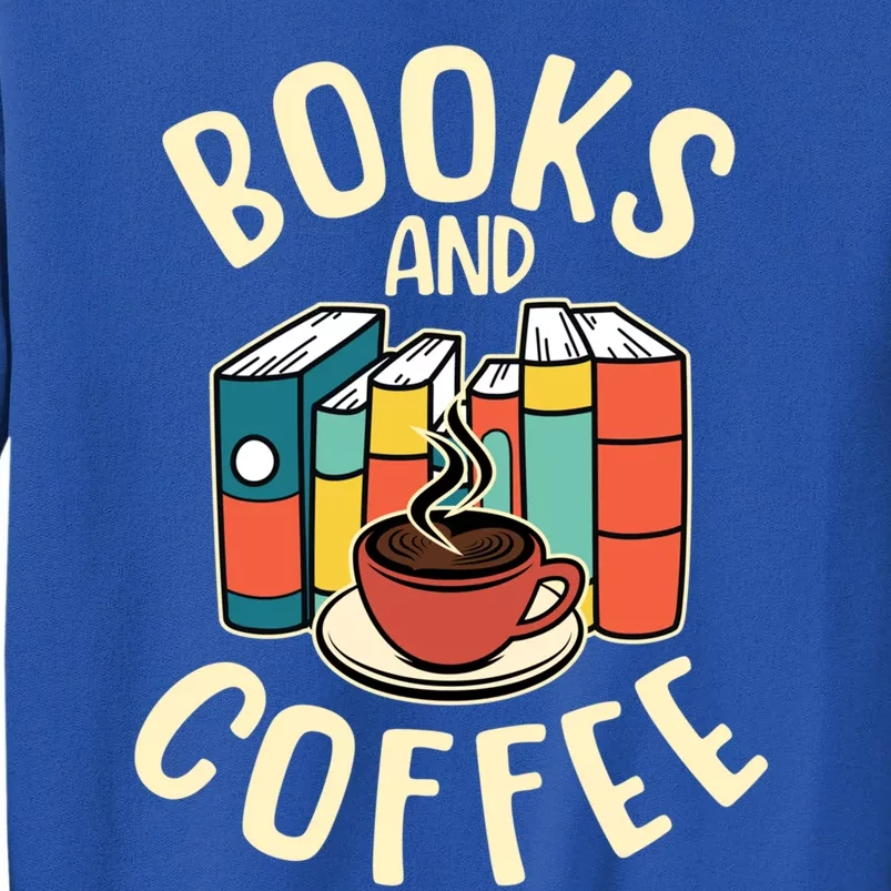 Reading Books And Coffee Bookaholilc Bookworm Reading Gift Tall Sweatshirt