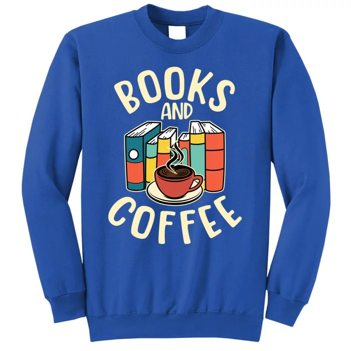 Reading Books And Coffee Bookaholilc Bookworm Reading Gift Tall Sweatshirt