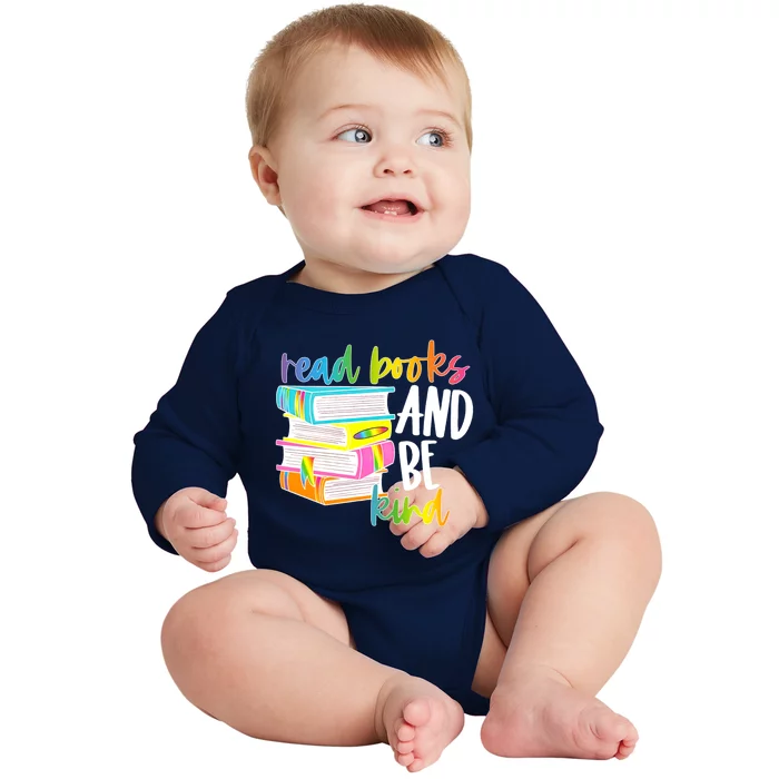 Read Books And Be Kind Bookaholics Librarian Booktroverts Gift Baby Long Sleeve Bodysuit