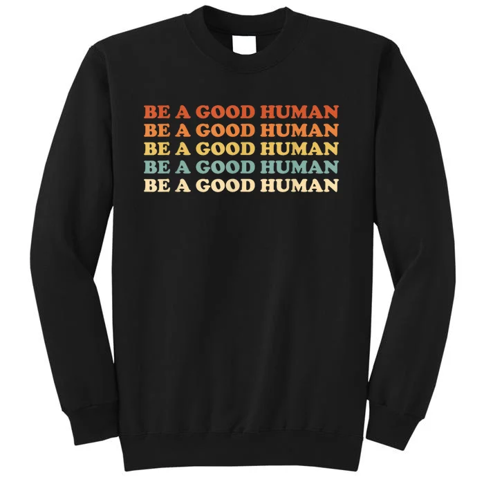 Retro Be A Good Human Saying Kindness Quote Positive Message Sweatshirt