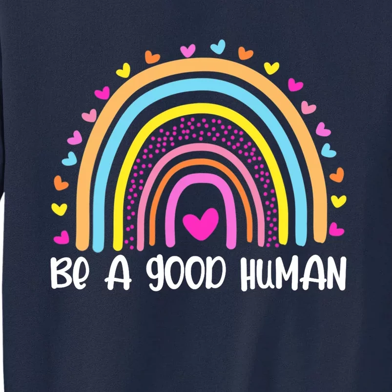 Retro Be A Good Human Saying Kindness Quote Positive Message Tall Sweatshirt