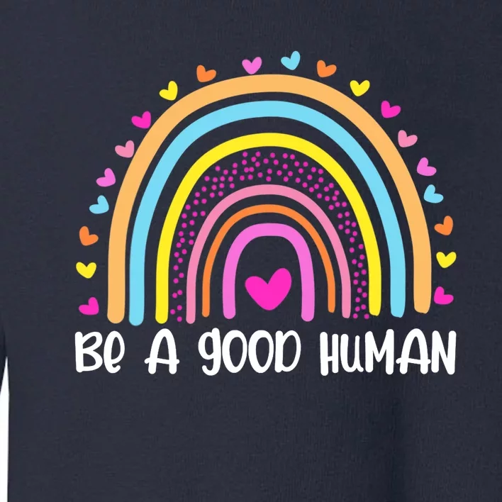 Retro Be A Good Human Saying Kindness Quote Positive Message Toddler Sweatshirt