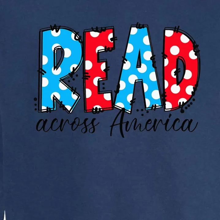 Read Books Across America Funny Bookworm Reader Book Lover Garment-Dyed Sweatshirt