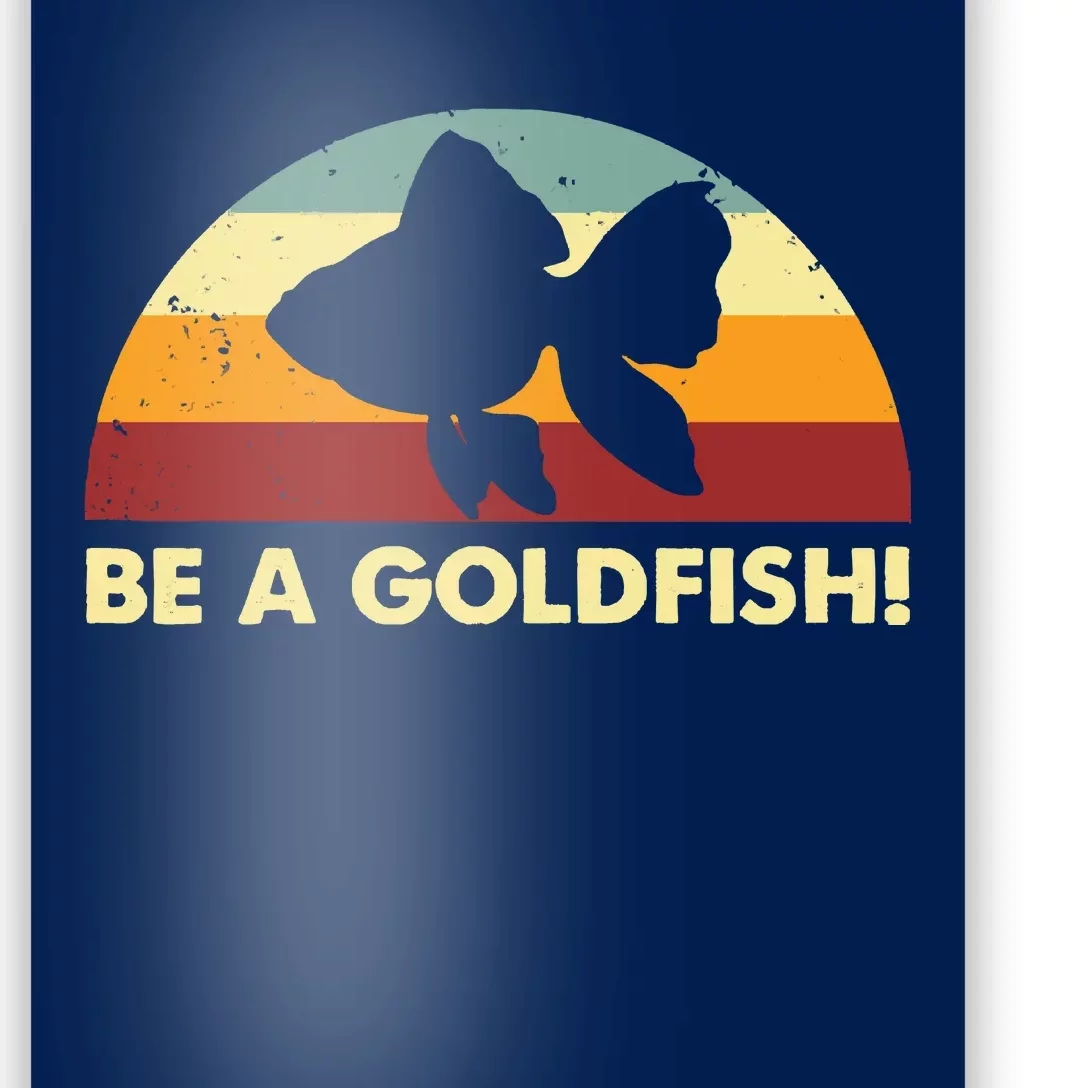 Retro Be A Goldfish Poster