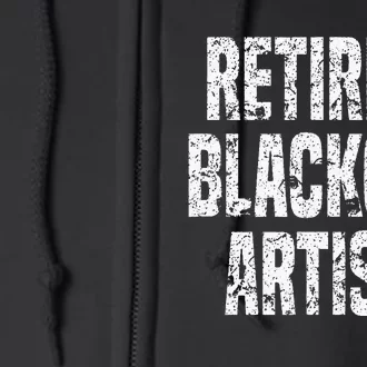 Retired Blackout Artist Alcohol Sobriety Full Zip Hoodie