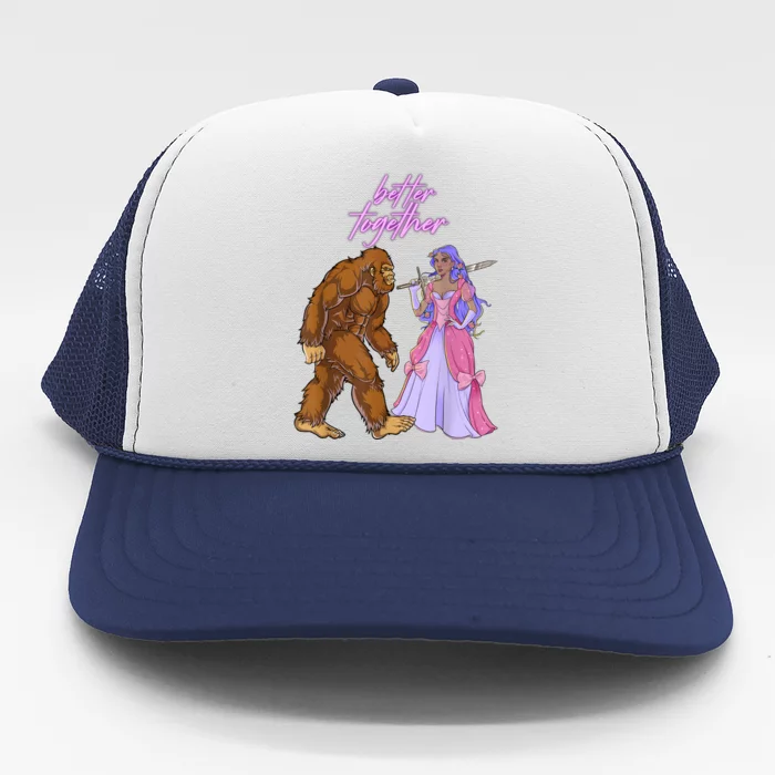 Romantic BigFoot And Princess Cool Better Together Sasquatch Trucker Hat