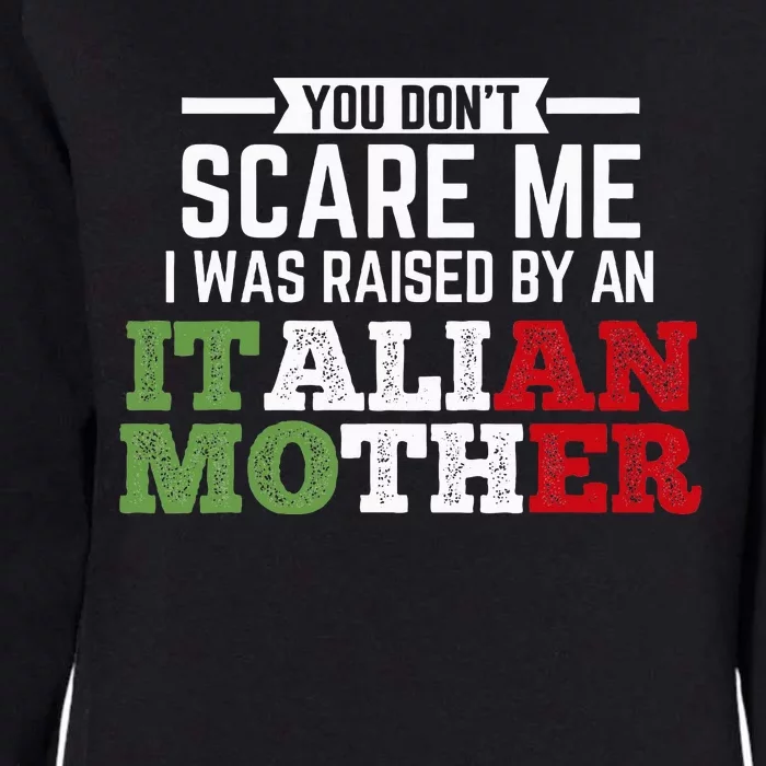 Raised By An Italian Mother Italy Flag Italian National Womens California Wash Sweatshirt