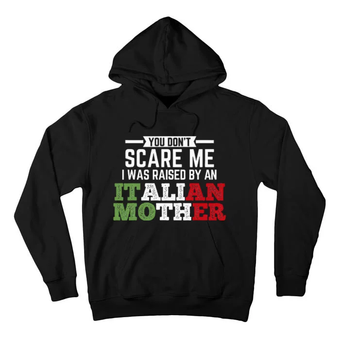 Raised By An Italian Mother Italy Flag Italian National Tall Hoodie