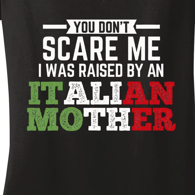 Raised By An Italian Mother Italy Flag Italian National Women's V-Neck T-Shirt