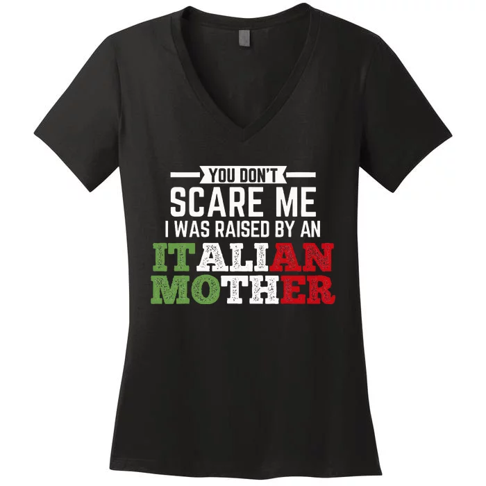 Raised By An Italian Mother Italy Flag Italian National Women's V-Neck T-Shirt