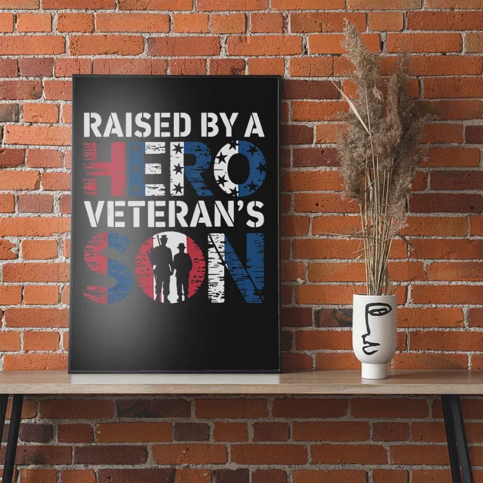 Raised By A Hero VeteranS Son. Patriotic Veterans Day Poster