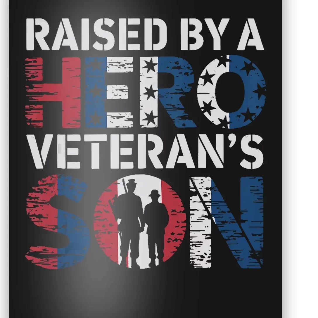 Raised By A Hero VeteranS Son. Patriotic Veterans Day Poster