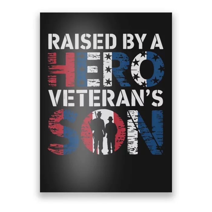 Raised By A Hero VeteranS Son. Patriotic Veterans Day Poster