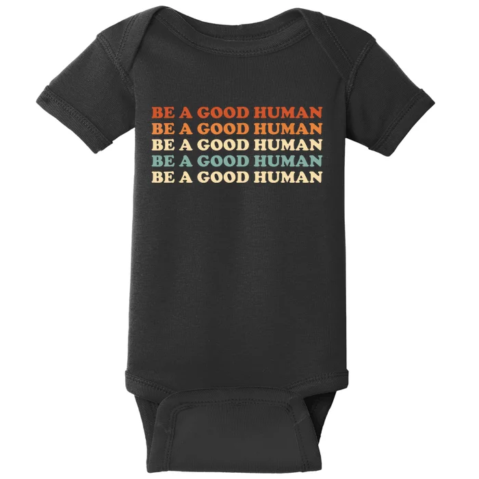 Retro Be A Good Human Saying Kindness Quote Positive Message Baby Bodysuit