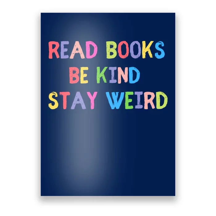 Read Books Be Kind Stay Weird Poster