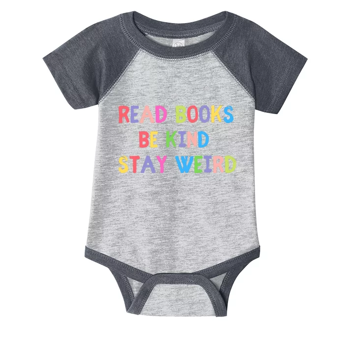 Read Books Be Kind Stay Weird Infant Baby Jersey Bodysuit