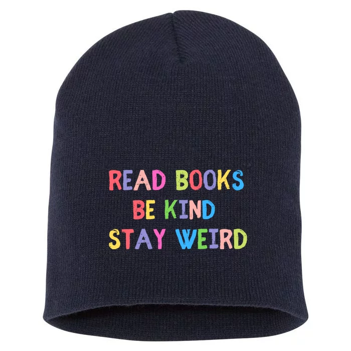 Read Books Be Kind Stay Weird Short Acrylic Beanie