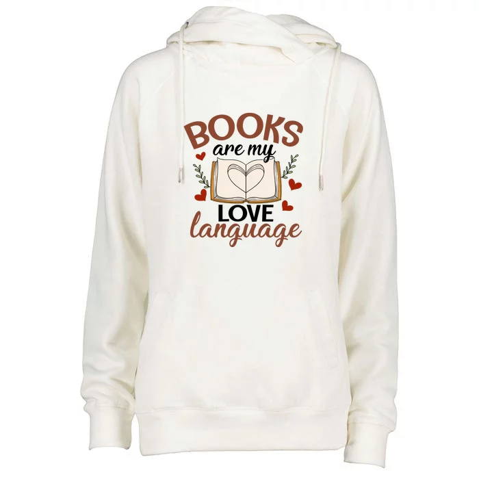 Reading Books Books Are My Love Language Gift Cute Reading Womens Funnel Neck Pullover Hood