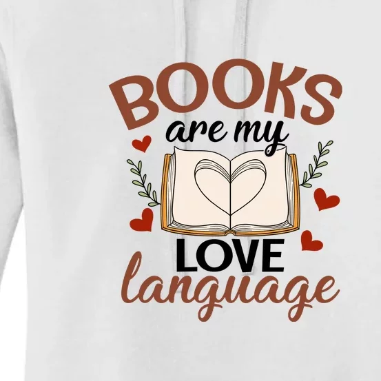 Reading Books Books Are My Love Language Gift Cute Reading Women's Pullover Hoodie