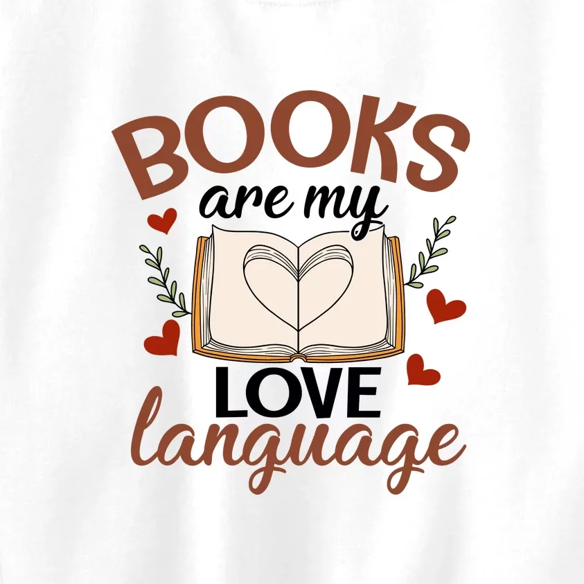 Reading Books Books Are My Love Language Gift Cute Reading Kids Sweatshirt