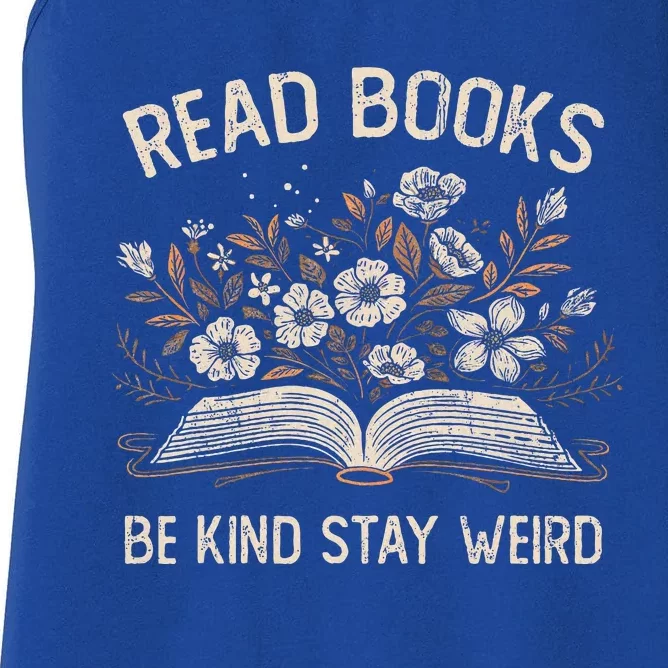 Read Books Be Kind Stay Weird Funny Flower Book Women's Racerback Tank