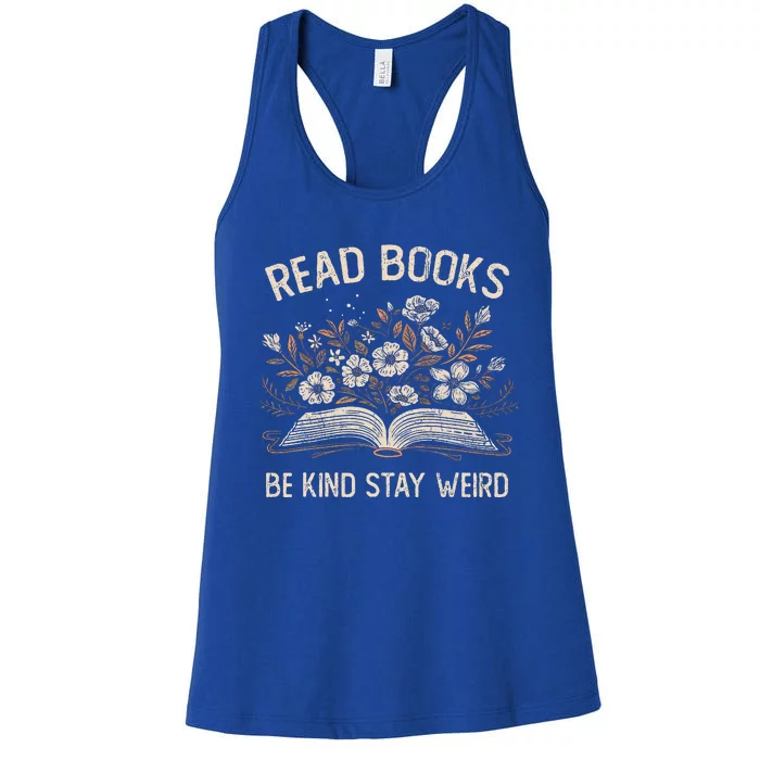 Read Books Be Kind Stay Weird Funny Flower Book Women's Racerback Tank