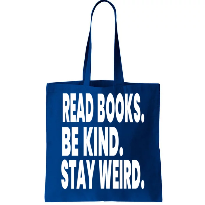 Read Books Be Kind Stay Weird Reading Great Gift Tote Bag