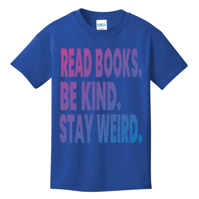 Read Books Be Kind Stay Weird Reading Great Gift Kids T-Shirt