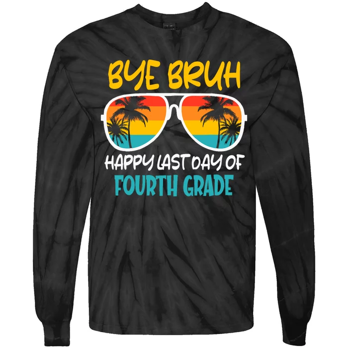 Retro Bye Bruh Fourth Grade Happy Last Day Of School Tie-Dye Long Sleeve Shirt