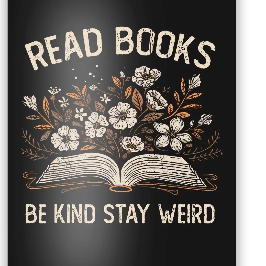 Read Books Be Kind Stay Weird Funny Flower Book Poster