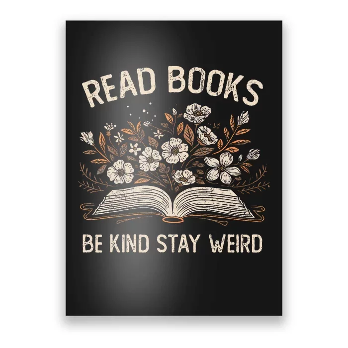 Read Books Be Kind Stay Weird Funny Flower Book Poster