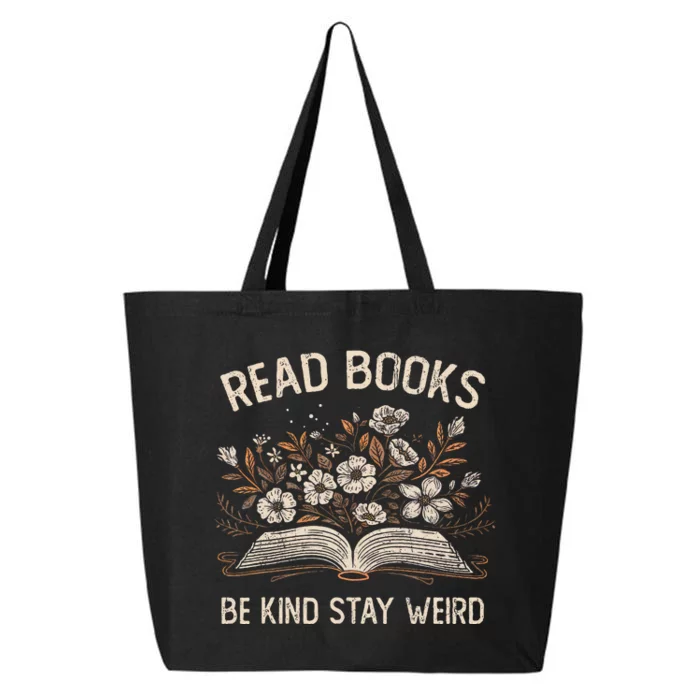 Read Books Be Kind Stay Weird Funny Flower Book 25L Jumbo Tote