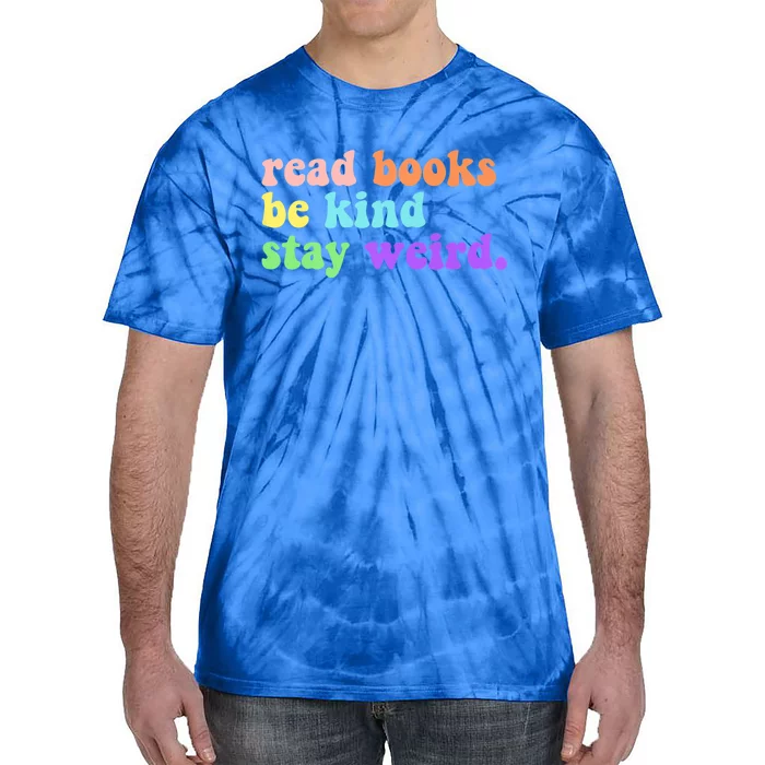 Read Books Be Kind Stay Weird Funny Book Lover Vintage Tie-Dye T-Shirt