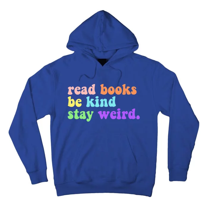 Read Books Be Kind Stay Weird Funny Book Lover Vintage Tall Hoodie