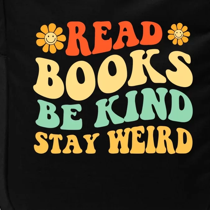 Read Books Be Kind Stay Weird Book Lover Bookworm Reader Impact Tech Backpack