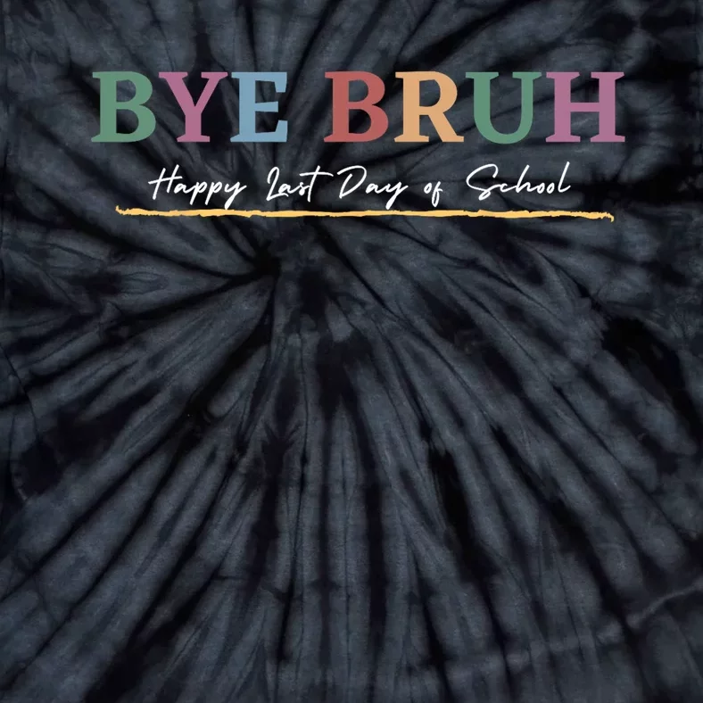 Retro Bye Bruh Teacher Gift Happy Last Field Day Of School Tie-Dye T-Shirt