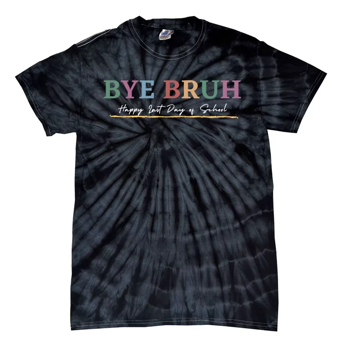 Retro Bye Bruh Teacher Gift Happy Last Field Day Of School Tie-Dye T-Shirt