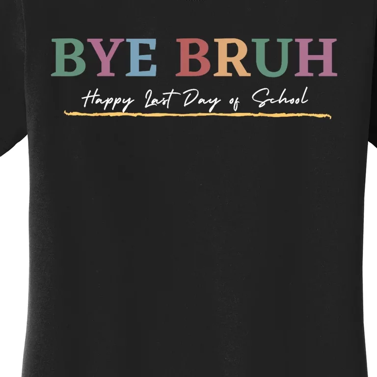 Retro Bye Bruh Teacher Gift Happy Last Field Day Of School Women's T-Shirt