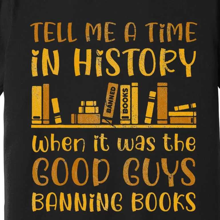 Reading Banned Books Book Lover Book Club Read Banned Books Premium T-Shirt